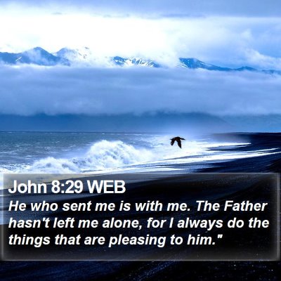 John 8:29 WEB Bible Verse Image