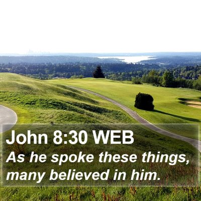 John 8:30 WEB Bible Verse Image
