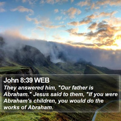 John 8:39 WEB Bible Verse Image
