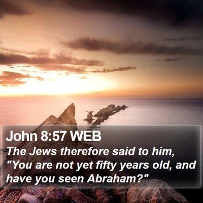 John 8:57 WEB Bible Verse Image