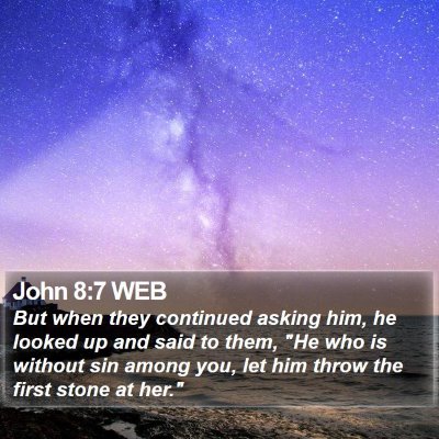John 8:7 WEB Bible Verse Image