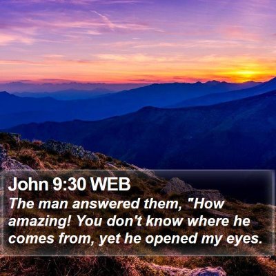 John 9:30 WEB Bible Verse Image