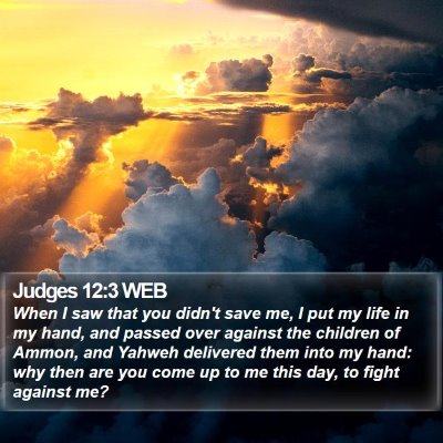 Judges 12:3 WEB Bible Verse Image