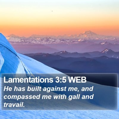 Lamentations 3:5 WEB Bible Verse Image