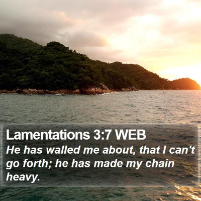 Lamentations 3:7 WEB Bible Verse Image