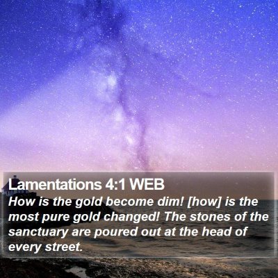 Lamentations 4:1 WEB Bible Verse Image