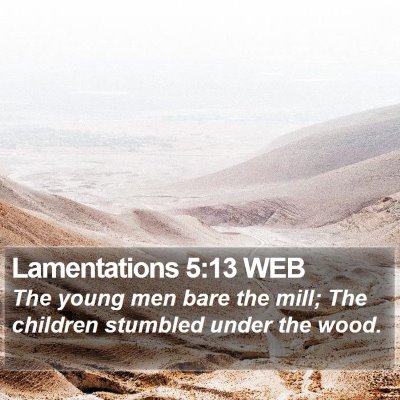 Lamentations 5:13 WEB Bible Verse Image