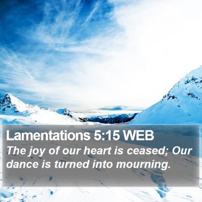 Lamentations 5:15 WEB Bible Verse Image