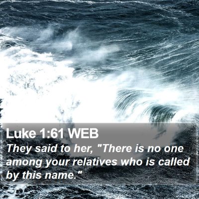 Luke 1:61 WEB Bible Verse Image