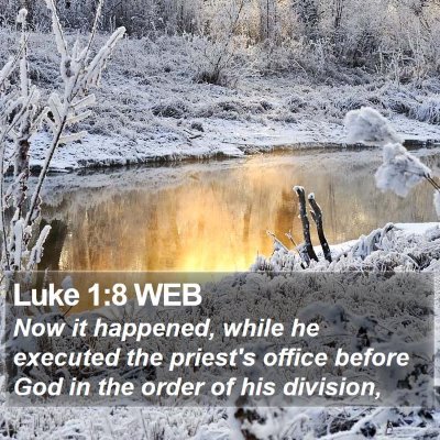 Luke 1:8 WEB Bible Verse Image