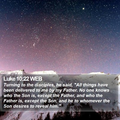 Luke 10:22 WEB Bible Verse Image