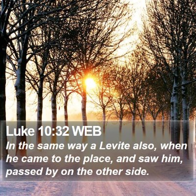 Luke 10:32 WEB Bible Verse Image