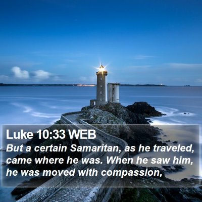 Luke 10:33 WEB Bible Verse Image