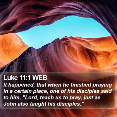 Luke 11:1 WEB Bible Verse Image