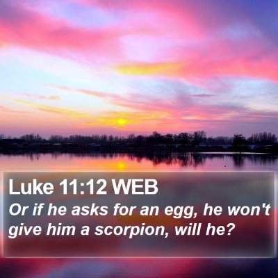 Luke 11:12 WEB Bible Verse Image