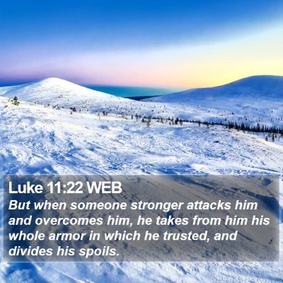 Luke 11:22 WEB Bible Verse Image