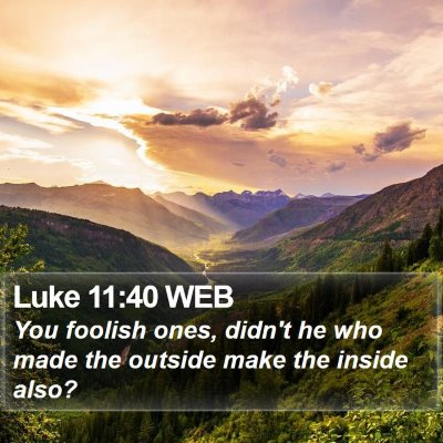 Luke 11:40 WEB Bible Verse Image