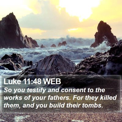 Luke 11:48 WEB Bible Verse Image