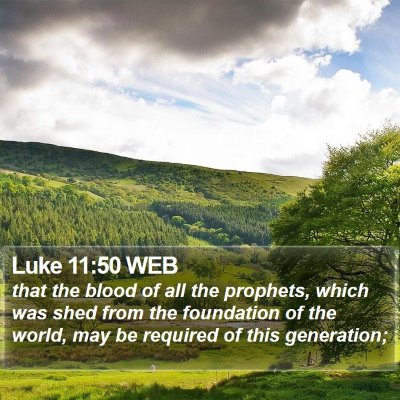 Luke 11:50 WEB Bible Verse Image