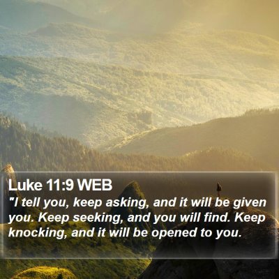 Luke 11:9 WEB Bible Verse Image