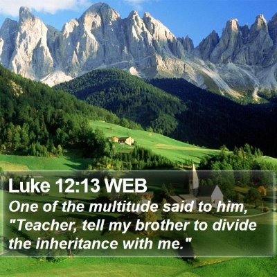 Luke 12:13 WEB Bible Verse Image