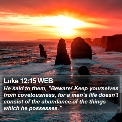 Luke 12:15 WEB Bible Verse Image
