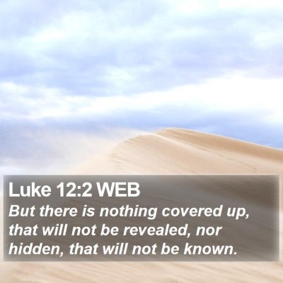 Luke 12:2 WEB Bible Verse Image