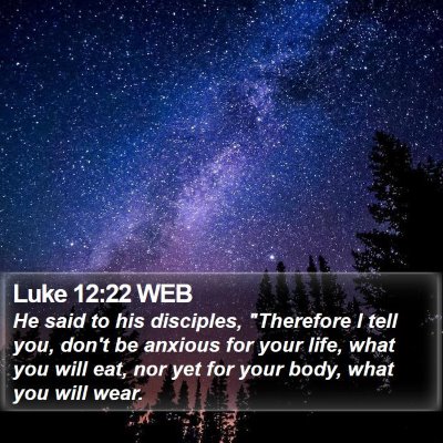 Luke 12:22 WEB Bible Verse Image
