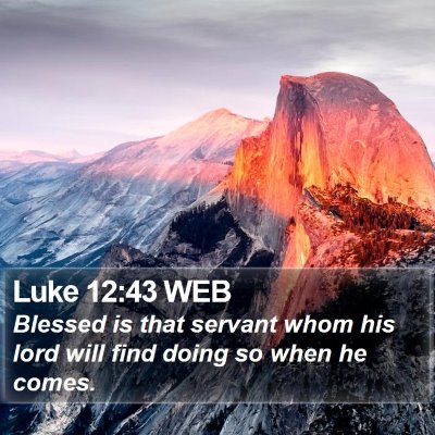 Luke 12:43 WEB Bible Verse Image