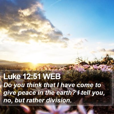 Luke 12:51 WEB Bible Verse Image