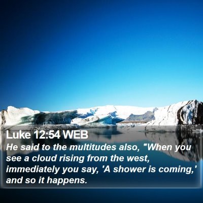 Luke 12:54 WEB Bible Verse Image