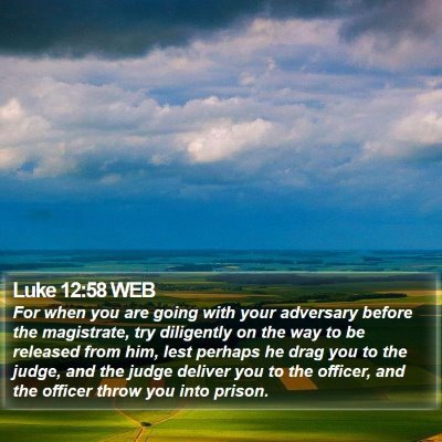 Luke 12:58 WEB Bible Verse Image