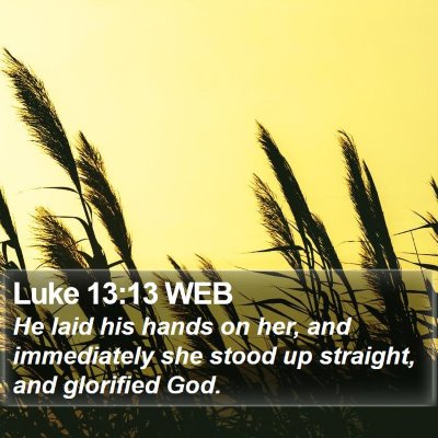 Luke 13:13 WEB Bible Verse Image