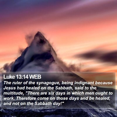 Luke 13:14 WEB Bible Verse Image
