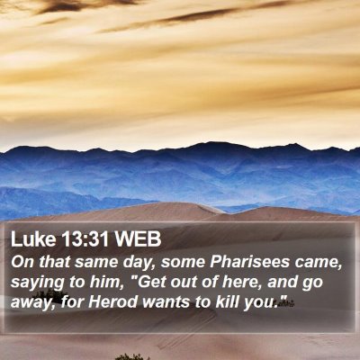 Luke 13:31 WEB Bible Verse Image