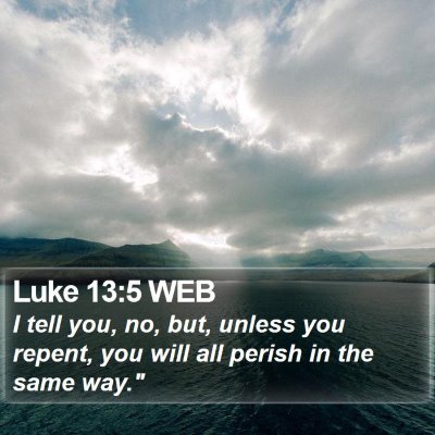 Luke 13:5 WEB Bible Verse Image