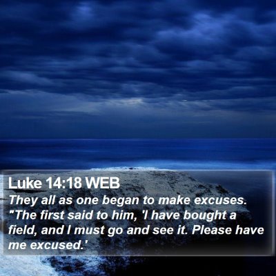 Luke 14:18 WEB Bible Verse Image
