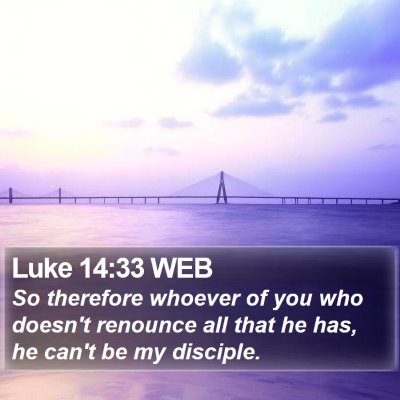 Luke 14:33 WEB Bible Verse Image