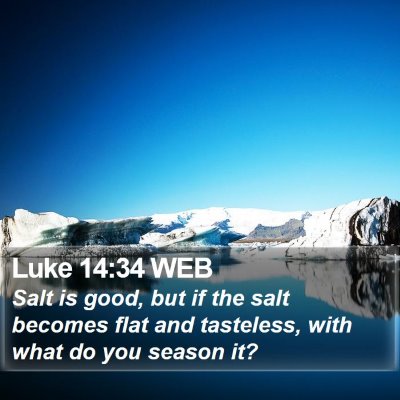 Luke 14:34 WEB Bible Verse Image