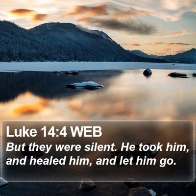 Luke 14:4 WEB Bible Verse Image