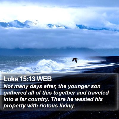 Luke 15:13 WEB Bible Verse Image
