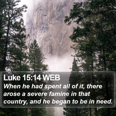 Luke 15:14 WEB Bible Verse Image
