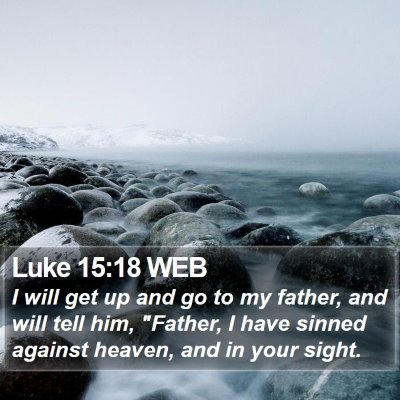 Luke 15:18 WEB Bible Verse Image