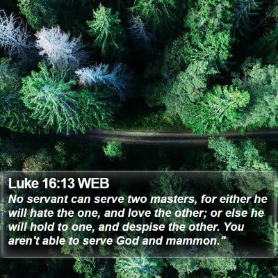Luke 16:13 WEB Bible Verse Image