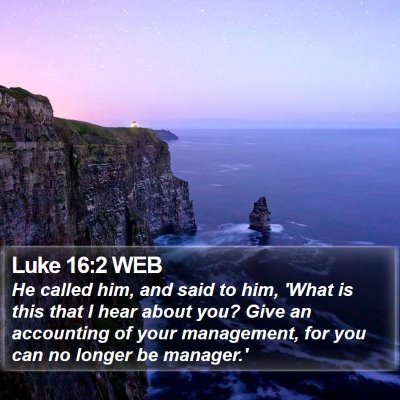 Luke 16:2 WEB Bible Verse Image