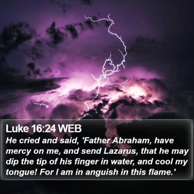Luke 16:24 WEB Bible Verse Image