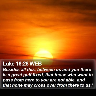 Luke 16:26 WEB Bible Verse Image
