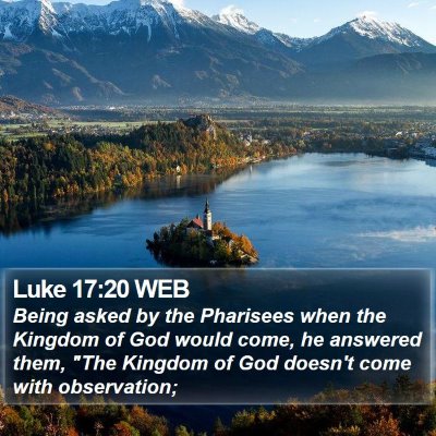 Luke 17:20 WEB Bible Verse Image