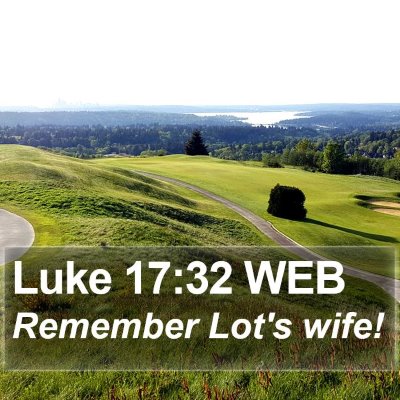 Luke 17:32 WEB Bible Verse Image