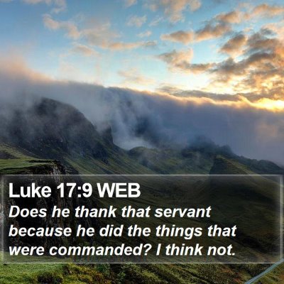 Luke 17:9 WEB Bible Verse Image